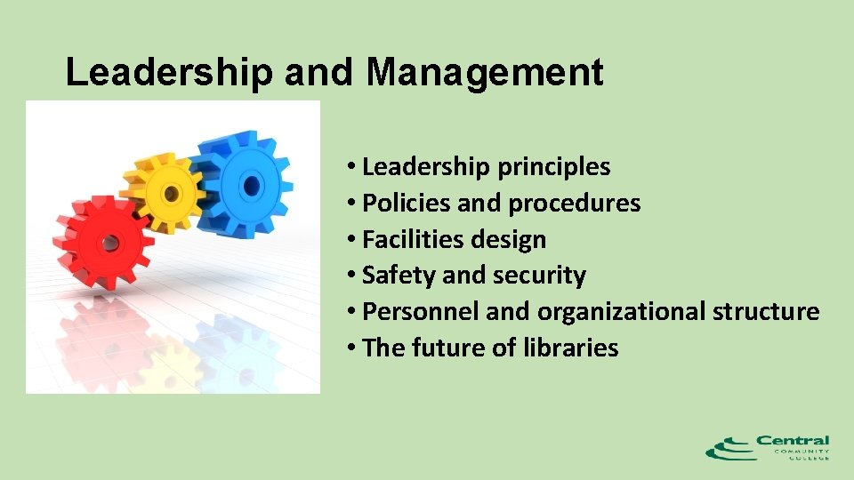 Leadership and Management • Leadership principles • Policies and procedures • Facilities design •