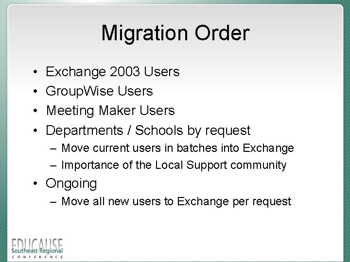 Migration Order • • Exchange 2003 Users Group. Wise Users Meeting Maker Users Departments