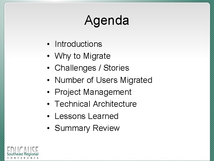 Agenda • • Introductions Why to Migrate Challenges / Stories Number of Users Migrated