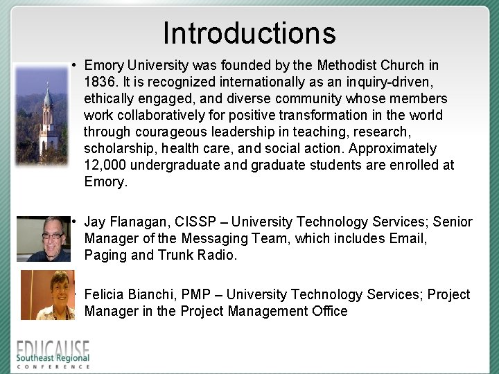 Introductions • Emory University was founded by the Methodist Church in 1836. It is