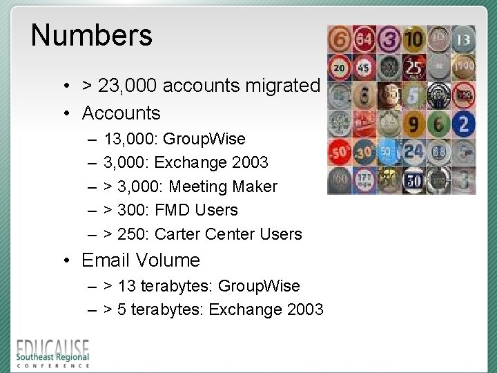 Numbers • > 23, 000 accounts migrated • Accounts – – – 13, 000: