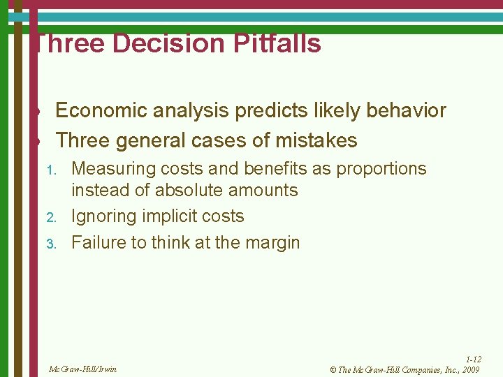 Three Decision Pitfalls l l Economic analysis predicts likely behavior Three general cases of