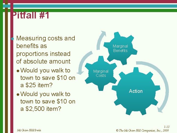 Pitfall #1 l Measuring costs and benefits as proportions instead of absolute amount l