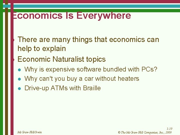 Economics Is Everywhere l l There are many things that economics can help to