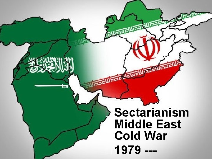 � Sectarianism Middle East Cold War � 1979 --- � Sectarianism Middle East Cold War � 1979 ---