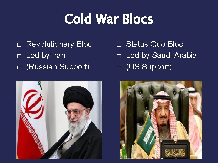 Cold War Blocs � � � Revolutionary Bloc Led by Iran (Russian Support) � Cold War Blocs � � � Revolutionary Bloc Led by Iran (Russian Support) �