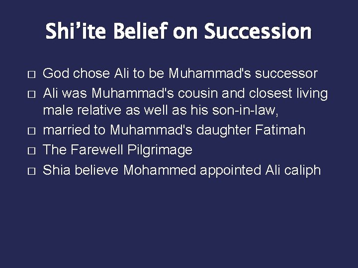 Shi’ite Belief on Succession � � � God chose Ali to be Muhammad's successor Shi’ite Belief on Succession � � � God chose Ali to be Muhammad's successor