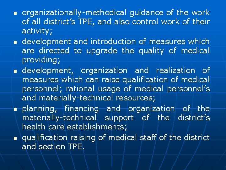 n n n organizationally-methodical guidance of the work of all district’s TPE, and also