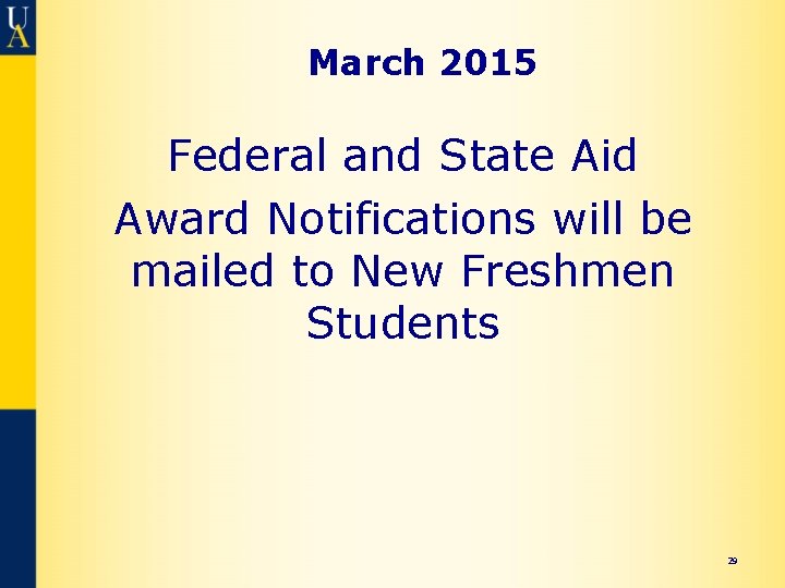 March 2015 Federal and State Aid Award Notifications will be mailed to New Freshmen