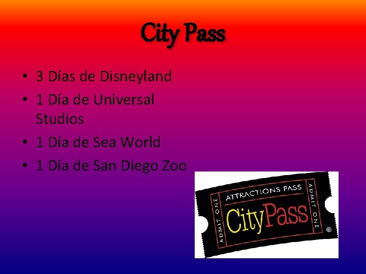 City Pass • 3 Días de Disneyland • 1 Día de Universal Studios •