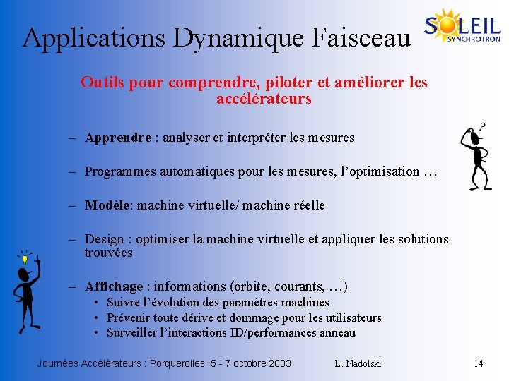 Applications Dynamique Faisceau Outils pour comprendre, piloter et améliorer les accélérateurs – Apprendre :