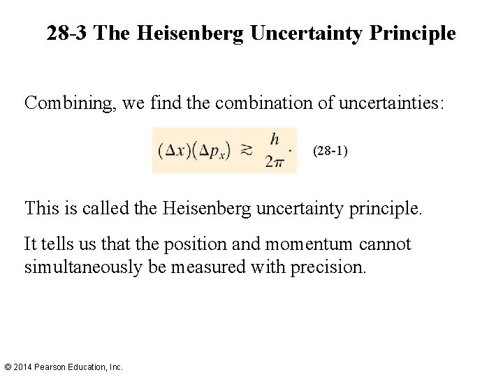 28 -3 The Heisenberg Uncertainty Principle Combining, we find the combination of uncertainties: (28