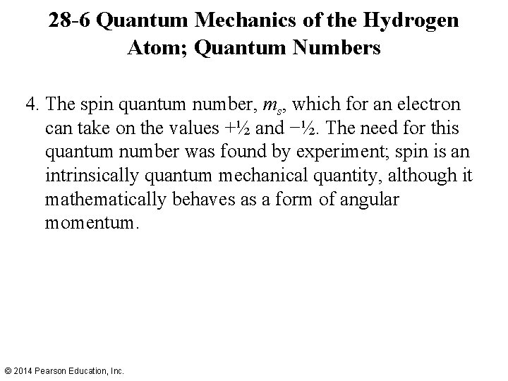 28 -6 Quantum Mechanics of the Hydrogen Atom; Quantum Numbers 4. The spin quantum