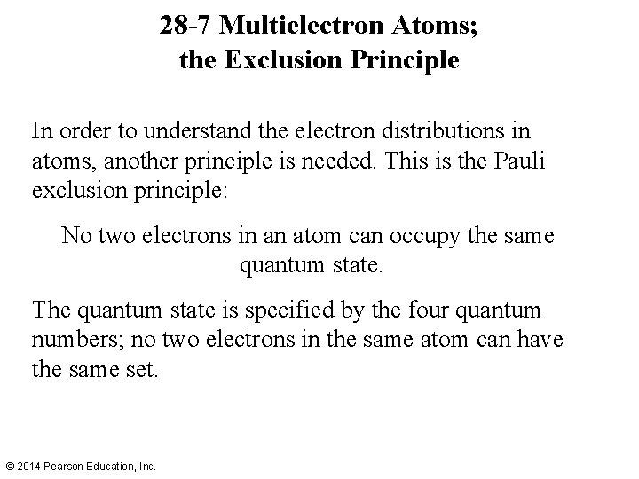28 -7 Multielectron Atoms; the Exclusion Principle In order to understand the electron distributions
