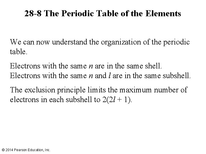 28 -8 The Periodic Table of the Elements We can now understand the organization