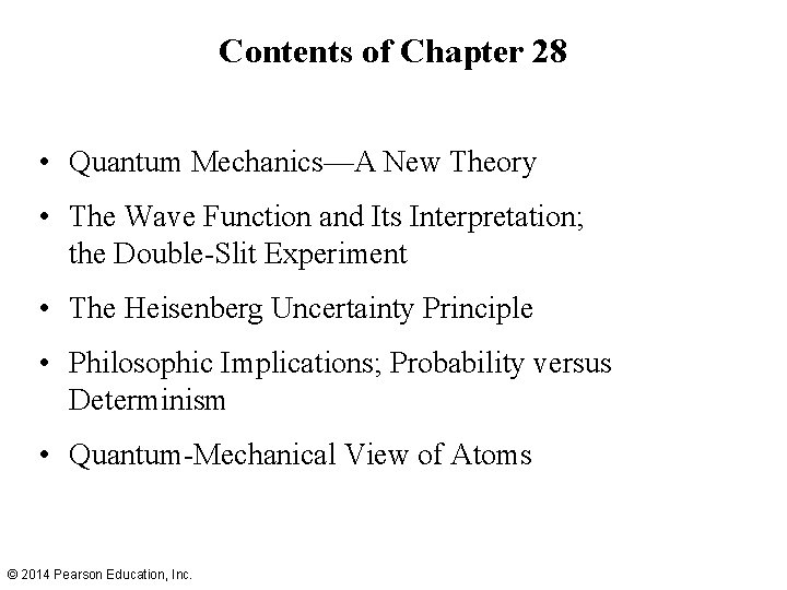 Contents of Chapter 28 • Quantum Mechanics—A New Theory • The Wave Function and