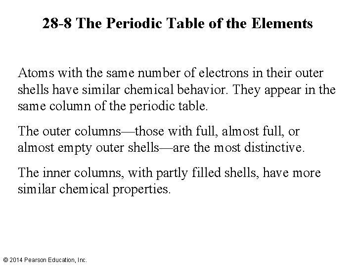 28 -8 The Periodic Table of the Elements Atoms with the same number of