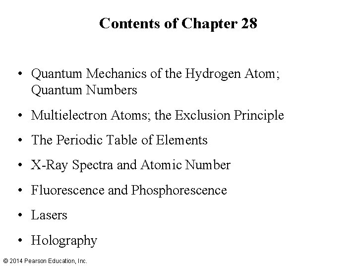 Contents of Chapter 28 • Quantum Mechanics of the Hydrogen Atom; Quantum Numbers •