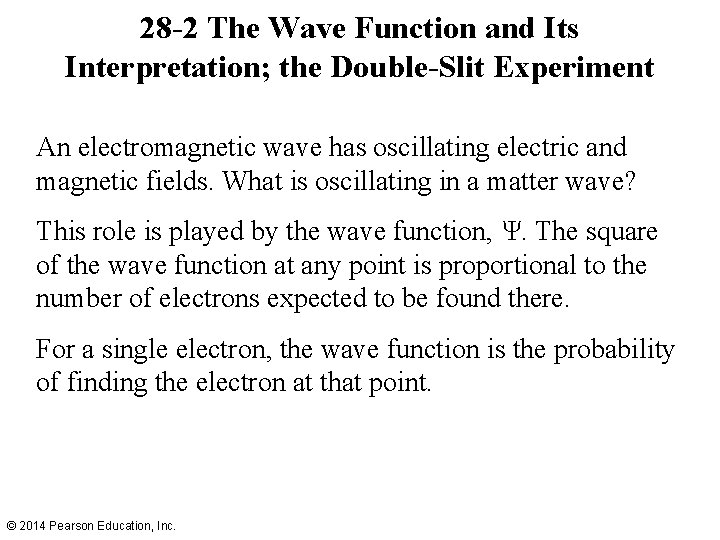 28 -2 The Wave Function and Its Interpretation; the Double-Slit Experiment An electromagnetic wave