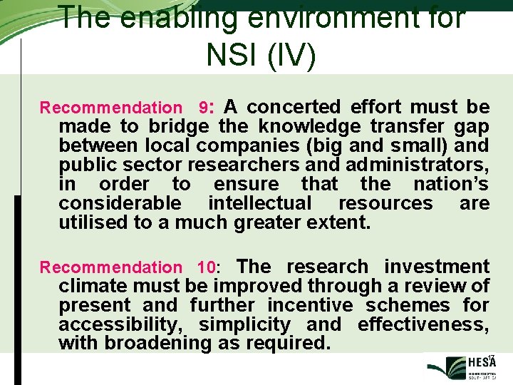 The enabling environment for NSI (IV) Recommendation 9: A concerted effort must be made