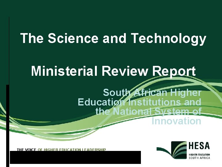 The Science and Technology Ministerial Review Report South African Higher Education Institutions and the The Science and Technology Ministerial Review Report South African Higher Education Institutions and the