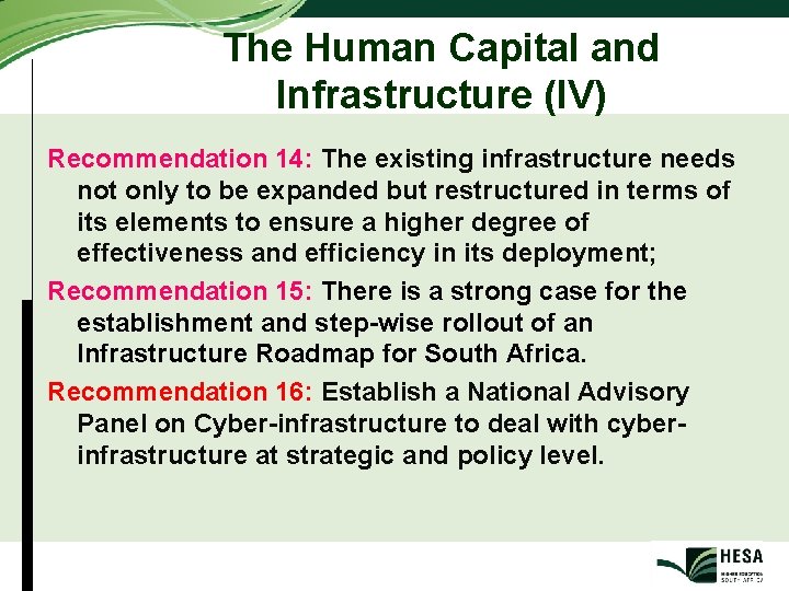 The Human Capital and Infrastructure (IV) Recommendation 14: The existing infrastructure needs not only