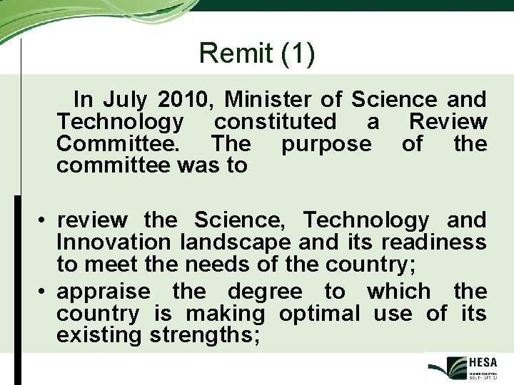 Remit (1) In July 2010, Minister of Science and Technology constituted a Review Committee.