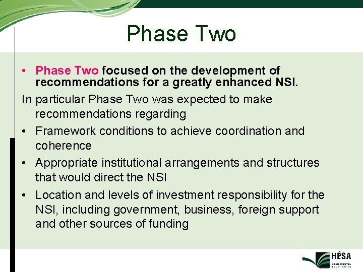 Phase Two • Phase Two focused on the development of recommendations for a greatly