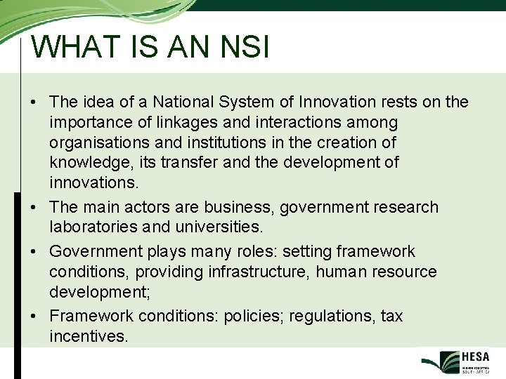 WHAT IS AN NSI • The idea of a National System of Innovation rests