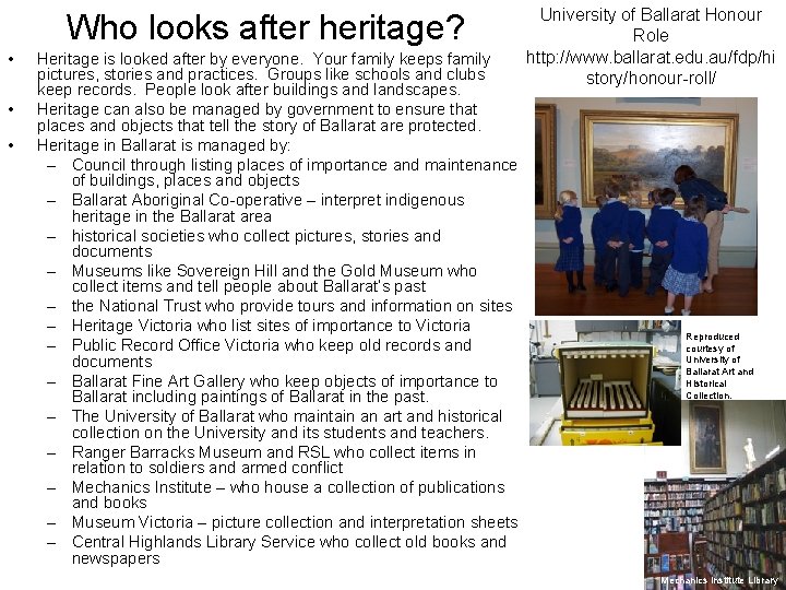 Who looks after heritage? • • • Heritage is looked after by everyone. Your