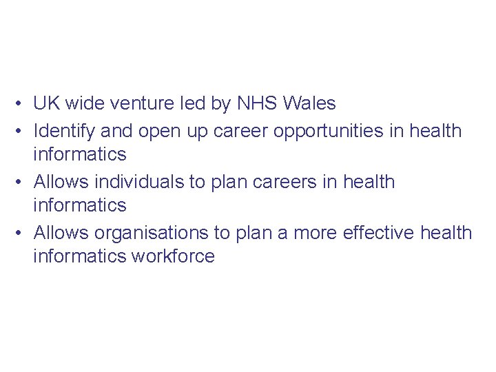 Background to the HI Career Framework (HICF) • UK wide venture led by NHS