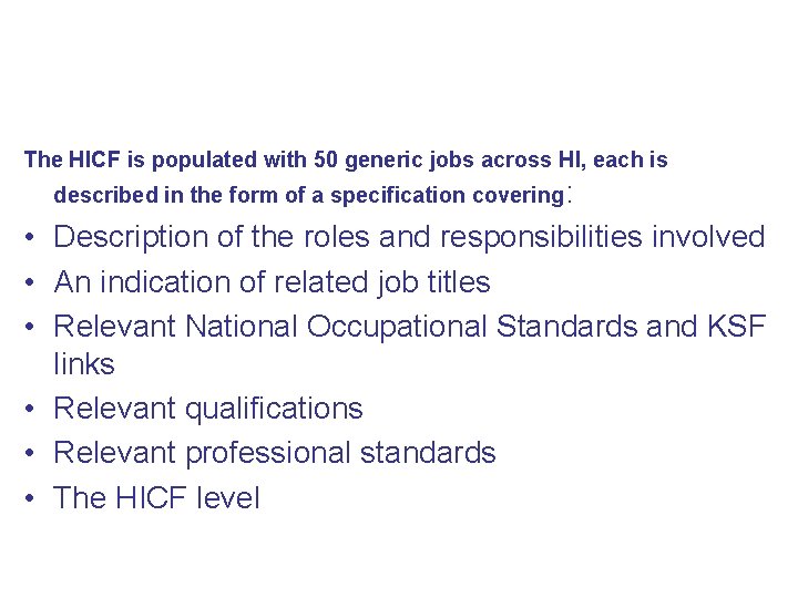 Content of the HICF The HICF is populated with 50 generic jobs across HI,