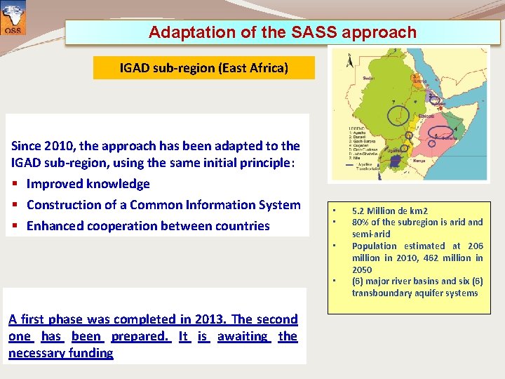 Adaptation of the SASS approach IGAD sub-region (East Africa) Since 2010, the approach has