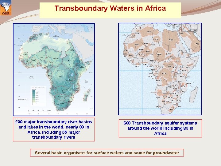 Transboundary Waters in Africa 200 major transboundary river basins and lakes in the world,