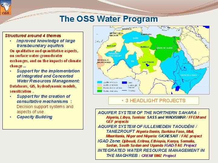 The OSS Water Program Structured around 4 themes • Improved knowledge of large transboundary