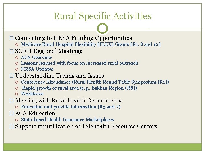Rural Specific Activities � Connecting to HRSA Funding Opportunities Medicare Rural Hospital Flexibility (FLEX)