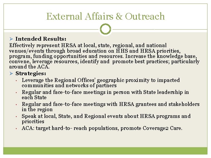 External Affairs & Outreach Ø Intended Results: Effectively represent HRSA at local, state, regional,