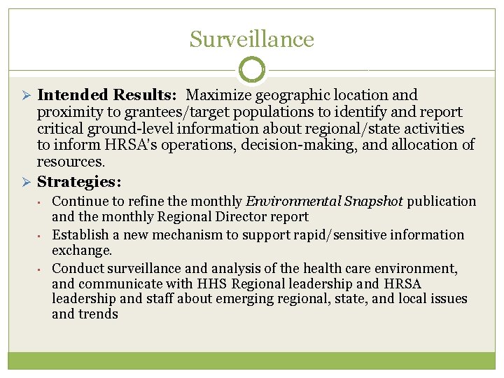Surveillance Ø Intended Results: Maximize geographic location and proximity to grantees/target populations to identify