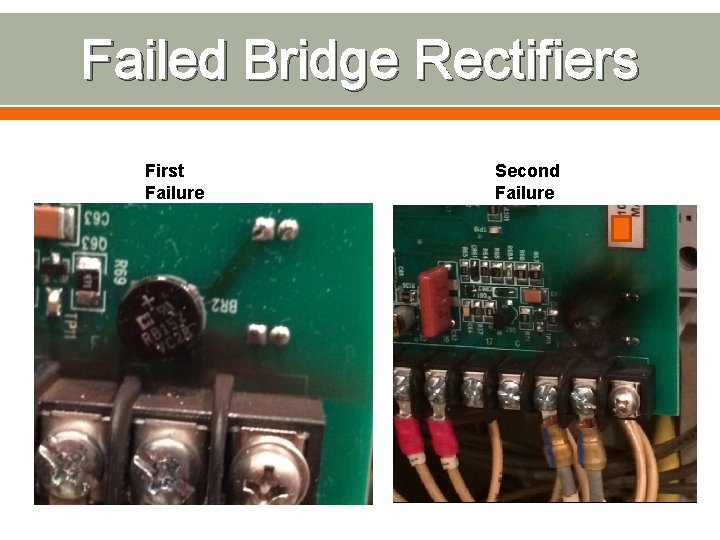 Failed Bridge Rectifiers First Failure Second Failure 