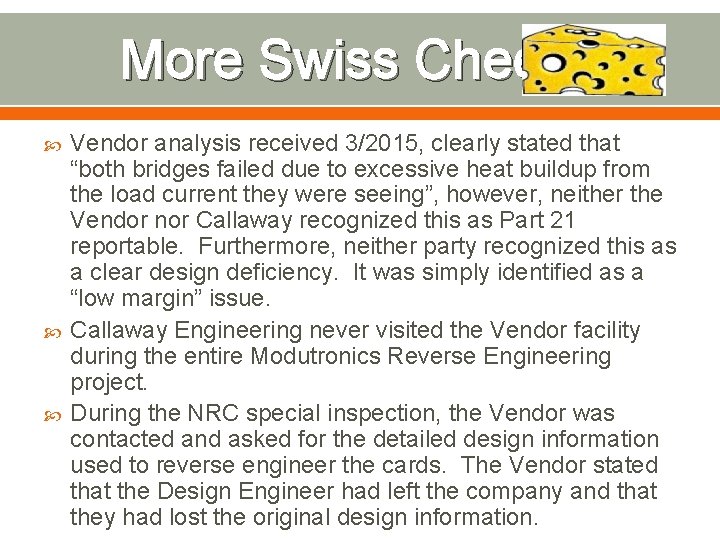 More Swiss Cheese Vendor analysis received 3/2015, clearly stated that “both bridges failed due