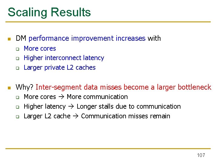 Scaling Results n DM performance improvement increases with q q q n More cores