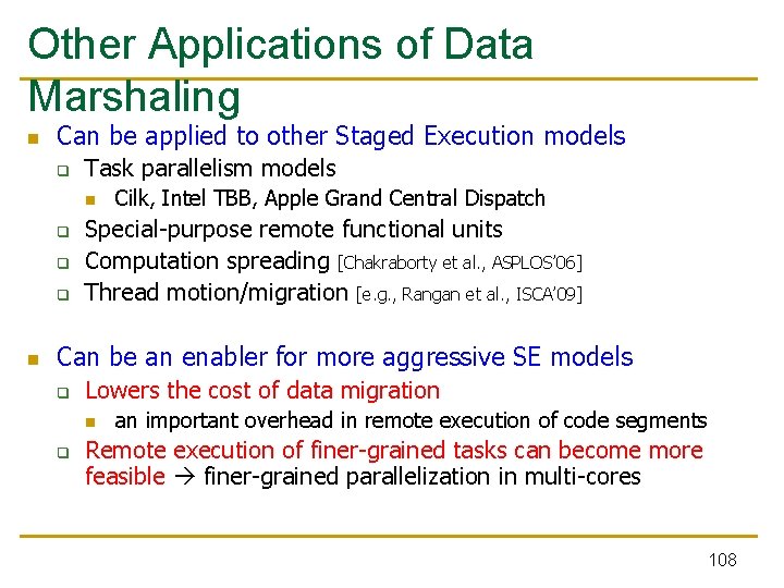 Other Applications of Data Marshaling n Can be applied to other Staged Execution models