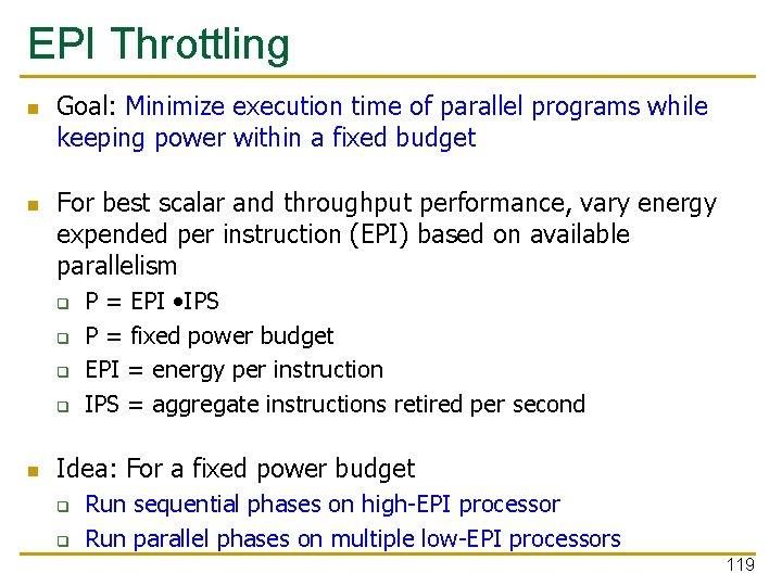 EPI Throttling n n Goal: Minimize execution time of parallel programs while keeping power