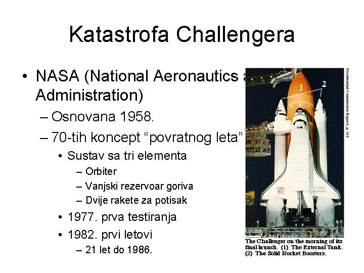 Katastrofa Challengera • NASA (National Aeronautics and Space Administration) – Osnovana 1958. – 70