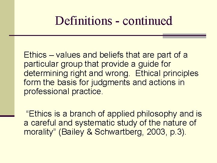 Definitions - continued Ethics – values and beliefs that are part of a particular Definitions - continued Ethics – values and beliefs that are part of a particular