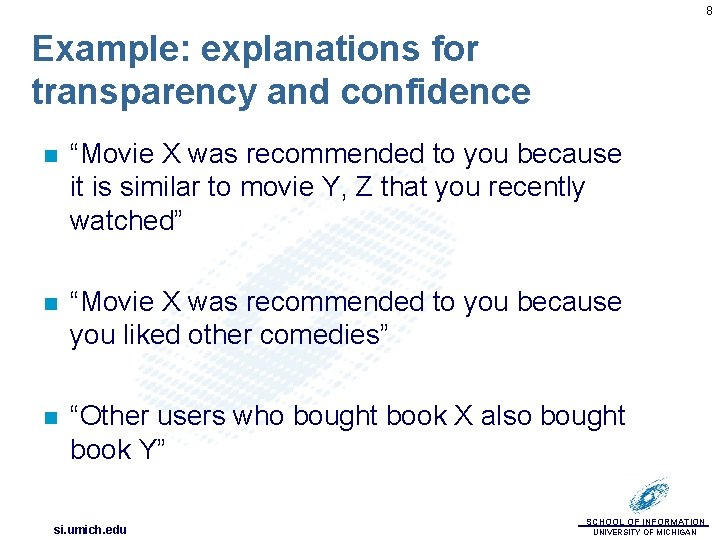 8 Example: explanations for transparency and confidence n “Movie X was recommended to you