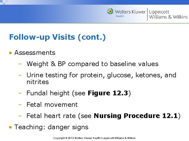 Follow-up Visits (cont. ) • Assessments – Weight & BP compared to baseline values