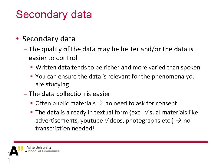 Secondary data • Secondary data − The quality of the data may be better