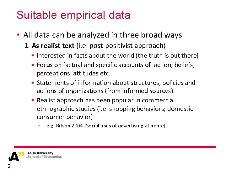 Suitable empirical data • All data can be analyzed in three broad ways 1.