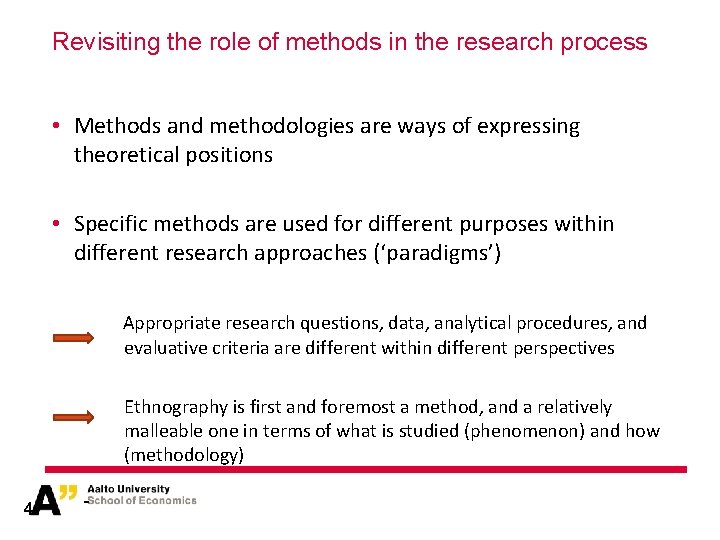 Revisiting the role of methods in the research process • Methods and methodologies are